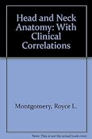 Head and Neck Anatomy: With Clinical Correlations 0070428530 Book Cover