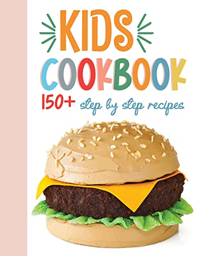 Kids Cookbook 150+ Step by Step Recipes