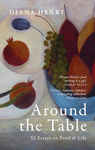 Around The Table: 52 Essays On Food & Life
