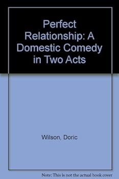 Paperback Perfect Relationship: A Domestic Comedy in Two Acts Book