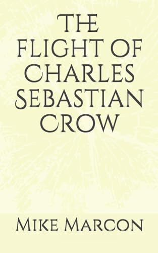 The Flight of Charles Sebastian Crow