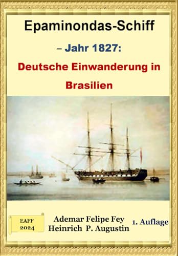Epaminondas-Schiff – Jahr 1827: Deutsche Einwanderung in Brasilien