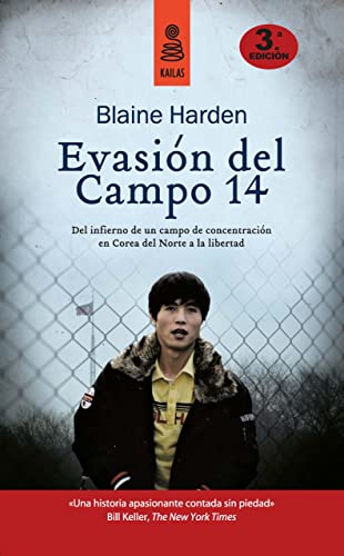 Evasión Del Campo 14: Del infierno de un campo de concentración en Corea del Norte a la libertad (No Ficción)