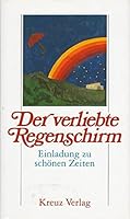 Der Verliebte Regenschirm: Einladung zu scho¨nen Zeiten (German Edition) 3268001076 Book Cover