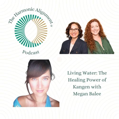 Living Water: The Healing Power of Kangen with Megan Balee