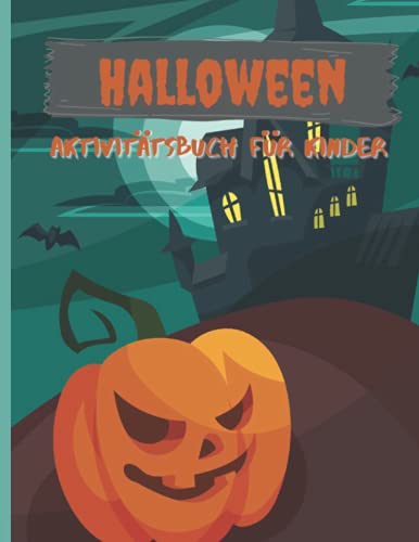 Halloween Aktivitätsbuch für Kinder: Halloween Activity Book ab 6 Jahren mit Malvorlagen, Wörtersuche, Labyrinth, Sudoku (Halloween-Geschenke für Kinder) 48 Seiten Rätsel- und Malspaß mit Lösungen