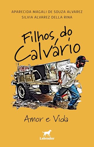 Filhos do calvário: Amor e Vida