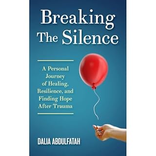 Breaking The Silence Audiolibro Por Dalia Abdulfatah arte de portada