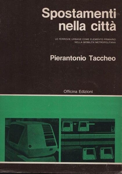 Spostamenti nella città. Le ferrovie urbane come elemento primario nella mobilità metropolitana (Architettura. Costruzioni)