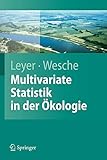Multivariate Statistik in der Ökologie: Eine Einführung (Springer-Lehrbuch) (German Edition): Eine Einfuhrung - Ilona Leyer