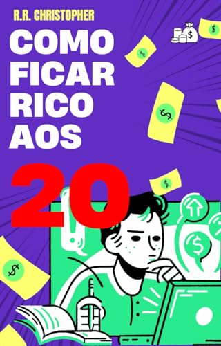 Como Ficar Rico aos 20