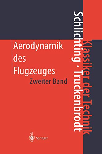 Aerodynamik des Flugzeuges: Zweiter Band: Aerodynamik des Tragflügels (Teil II), des Rumpfes, der Flügel-Rumpf-Anordnung und der Leitwerke (Klassiker der Technik)