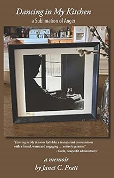 Perfect Paperback Dancing in My Kitchen: A Sublimation of Anger Book