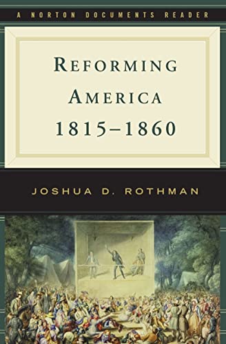 Reforming America, 1815-1860 (Norton Documents Reader)