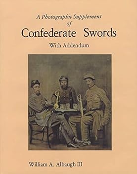 Hardcover A Photographic Supplement of Confederate Swords, with Addendum Book