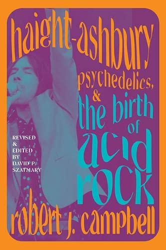 Haight-Ashbury, Psychedelics, and the Birth of Acid Rock (Excelsior Editions)