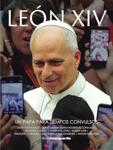 León XIV: Un papa para tiempos convulsos (LIBROS DE VANGUARDIA) León XIV: Un papa para tiempos convulsos (LIBROS DE VANGUARDIA)