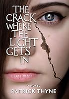 The Crack Where the Light Gets In 1792328834 Book Cover
