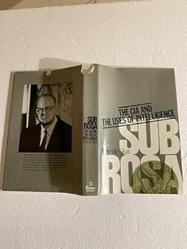 Hardcover Sub Rosa: The CIA and the Uses of Intelligence Book