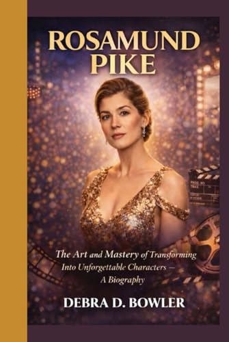Bild: ROSAMUND PIKE: The Art and Mastery of Transforming Into Unforgettable Characters - A Biography f�r 26,22 EUR bei amazon.de