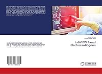LabVIEW Based Electrocardiogram 6139864224 Book Cover
