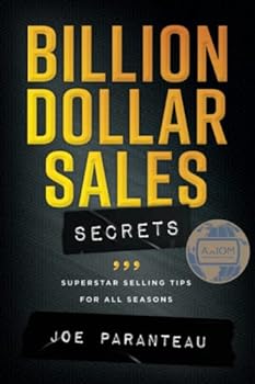 Billion Dollar Sales Secrets: Superstar Selling Tips for all Seasons