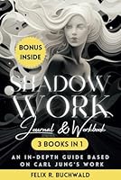 Shadow Work Journal & Workbook Based on Carl Jung: Reclaim Your True Self, Deepen Self Love & Track & Heal Past Triggers & Traumas - Shadow Work Guidebook with Questions for Self Insight & In Therapy B0CJ2Y81XZ Book Cover