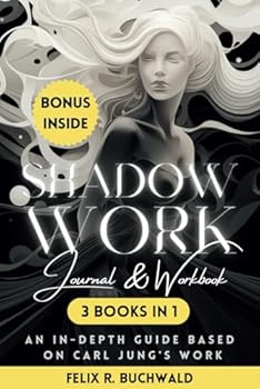Paperback Shadow Work Journal & Workbook Based on Carl Jung: Reclaim Your True Self, Deepen Self Love & Track & Heal Past Triggers & Traumas - Shadow Work Guidebook with Questions for Self Insight & In Therapy Book
