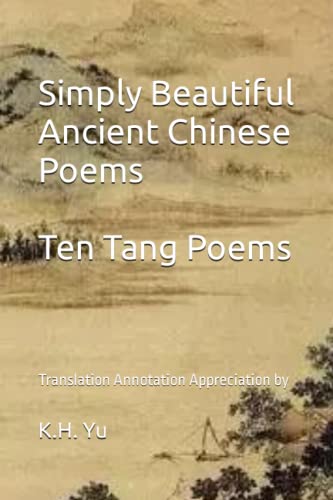Simply Beautiful Ancient Chinese Poems: Ten Tang Poems