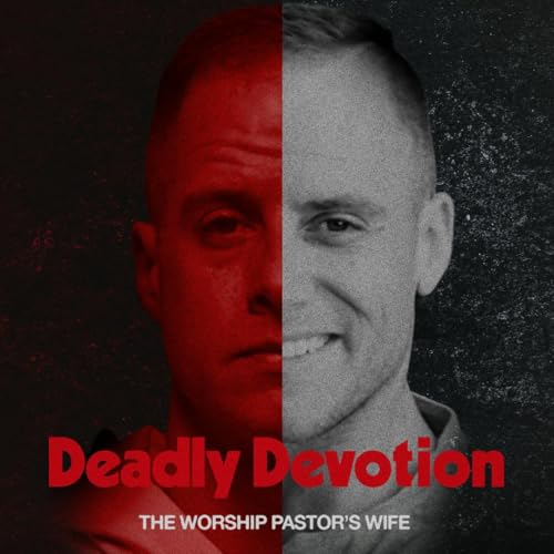 Deadly Devotion: The Worship Pastor&rsquo;s Wife