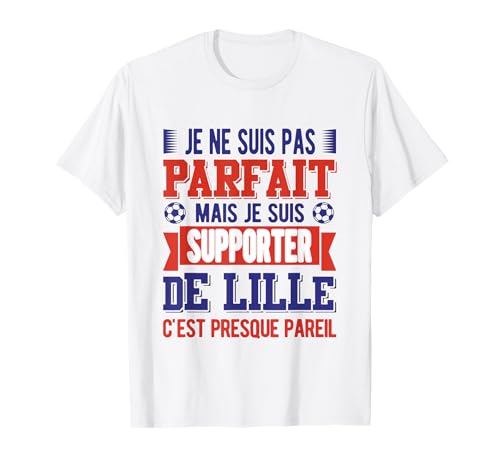 Original Lillois Football Supporter Cadeau Humour Lille T-Shirt
