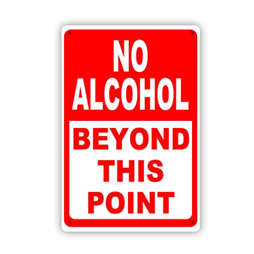 A smiling eye No Alcohol Beyond This Point Sign 12" X 8" inch Metal Aluminum Tin Prevent Patrons from Entering or Exiting w/Alcoholic Beverages