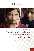 Travail Social Et Relation d'Aide Auprès Des Adolescents 3841669751 Book Cover
