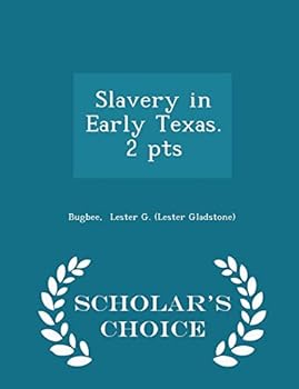 Paperback Slavery in Early Texas. 2 Pts - Scholar's Choice Edition Book