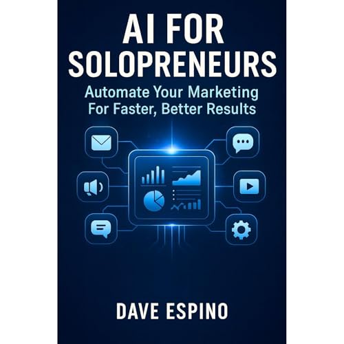 AI Marketing for Solopreneurs: The Budget-Friendly Toolkit Audiobook By Dave Espino cover art