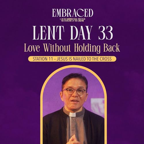 Lent Day 33: Love Without Holding Back