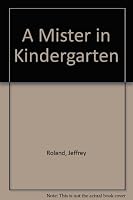Mister in Kindergarten 156901664X Book Cover