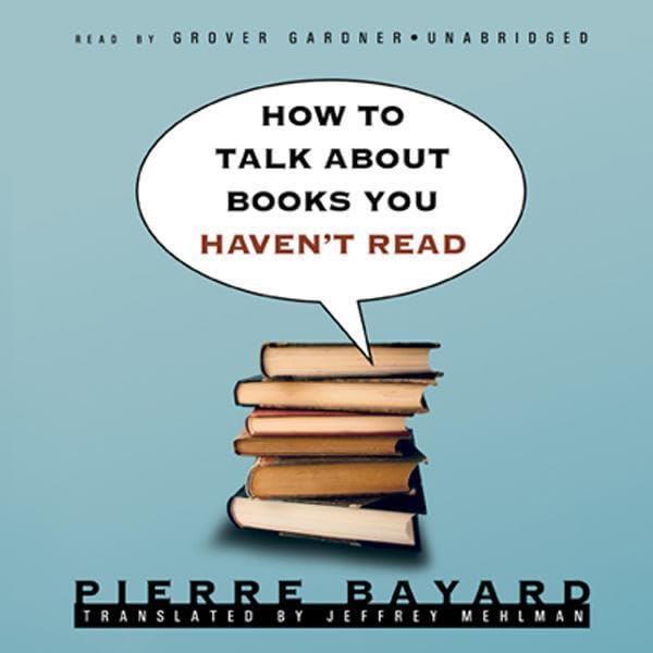 Cover art for How to Talk about Books You Haven't Read