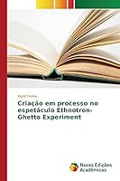 Criação em processo no espetáculo Ethnotron-Ghetto Experiment 3841706290 Book Cover