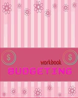 Budgeting workbook: Undated Monthly Budget Journal Planner Weekly Expense Tracker Bill Organizer Notebook Personal Finance...