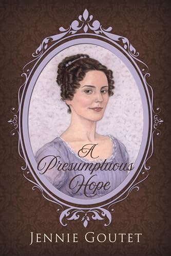 A Presumptuous Hope: a regency romance (Daughters of the Gentry Book 3)