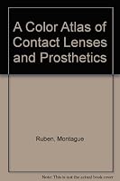 A Color Atlas of Contact Lenses and Prosthetics (Colour Atlas of Contact Lenses & Prosthetics) 0801662397 Book Cover
