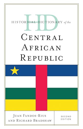 Historical Dictionary of the Central African Republic (Historical Dictionaries of Africa)