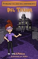 Sterling y el Caso Del Campamento Del Terror : Libro Infantil / Juvenil - Novela Suspense / Humor - a Partir de 8 A?os 1729561241 Book Cover