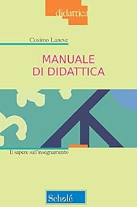 Manuale di didattica. Il sapere sull'insegnamento. Nuova ediz.