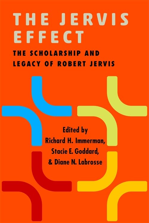 The Jervis Effect: The Scholarship and Legacy of Robert Jervis      Paperback – January 6, 2026