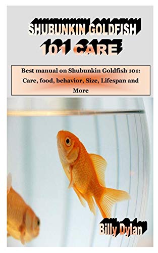 SHUBUNKIN GOLDFISH 101 CARE: Best manual on Shubunkin Goldfish 101: Care, food, behavior, Size, Lifespan and More