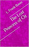 The Lost Princess of Oz (English Edition)