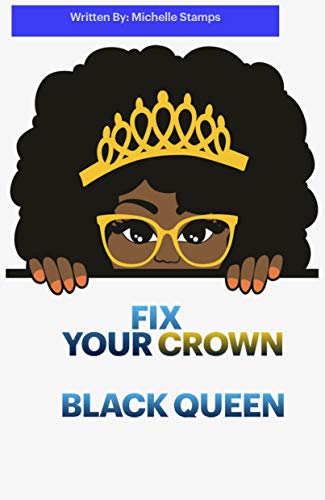 Fix Your Crown Queen Fix Your Crown Black Queen Ebook : Stamps, Michelle: Amazon.in: Books