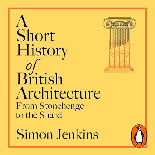 A Short History of British Architecture by Simon Jenkins episode artwork